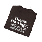 Tiger Pride T‑Shirt — "I know I’m a tiger, I don’t have to talk about the stripes."