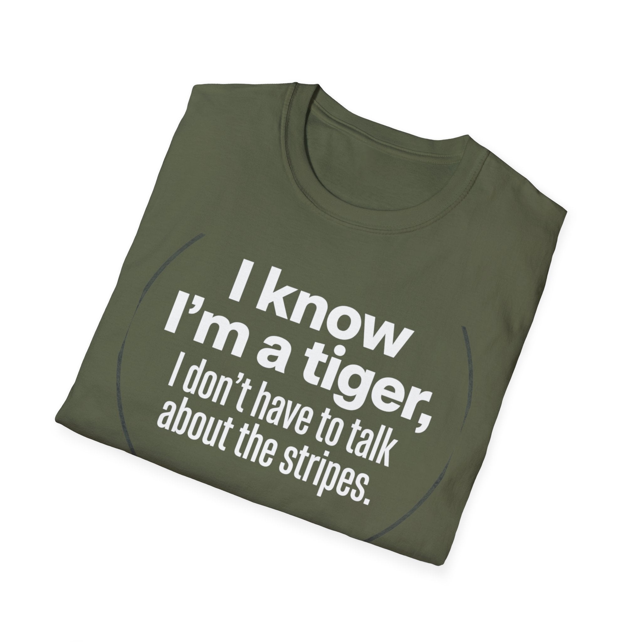Tiger Pride T‑Shirt — "I know I’m a tiger, I don’t have to talk about the stripes."