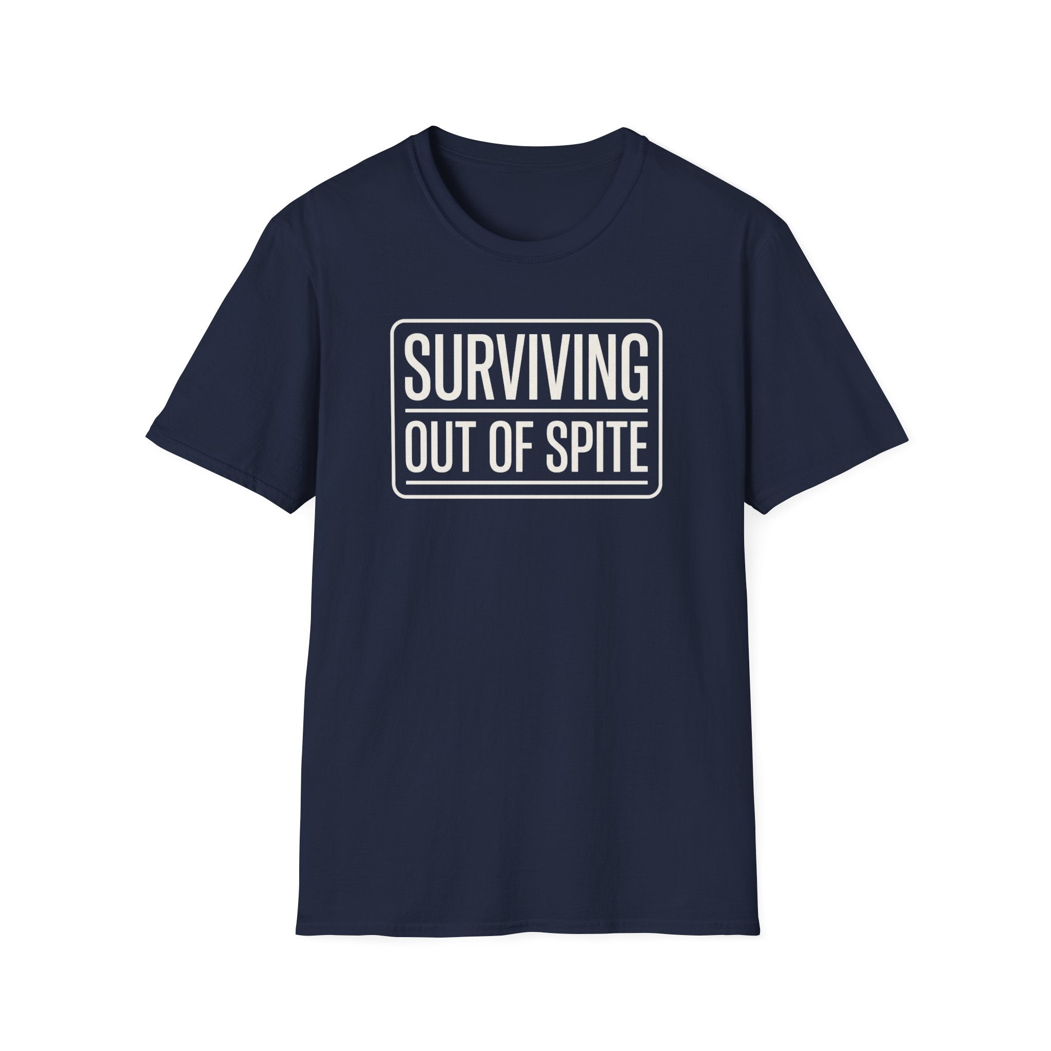 Surviving Out Of Spite T-Shirt — Bold Graphic Tee for Resilience & Sass
