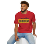 T-Shirt — "It's Never Not Been RIGHT NOW." Motivational Graphic Tee
