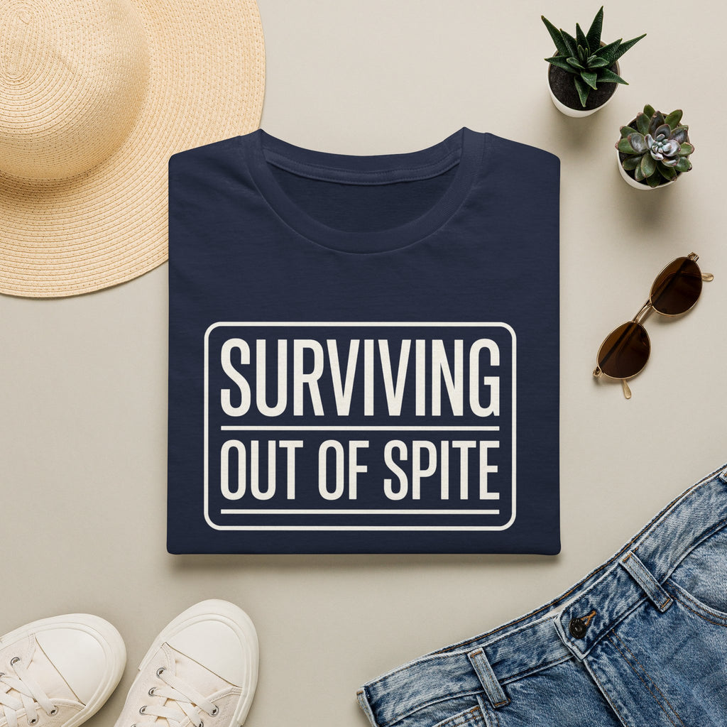 Surviving Out Of Spite T-Shirt — Bold Graphic Tee for Resilience & Sass