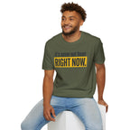 T-Shirt — "It's Never Not Been RIGHT NOW." Motivational Graphic Tee