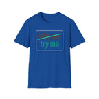 Why Me, Try Me T-Shirt — Funny Sarcastic Graphic Tee