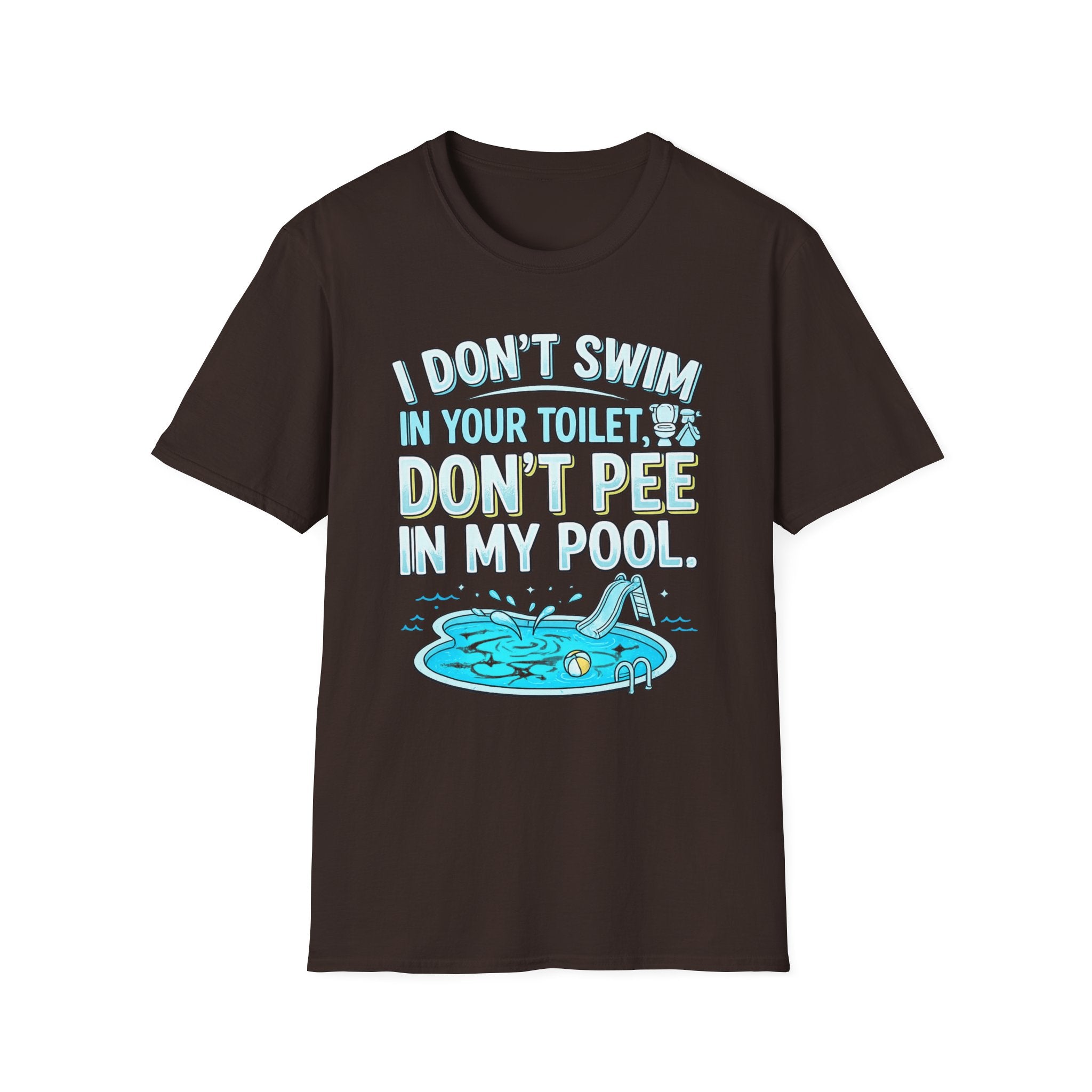 Funny Pool T-Shirt — “I Don’t Swim in Your Toilet, Don’t Pee in My Pool” Graphic Tee