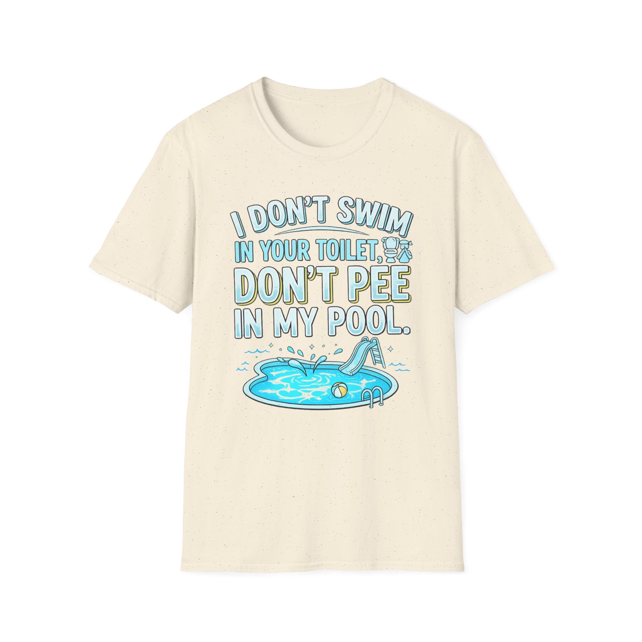 Funny Pool T-Shirt — “I Don’t Swim in Your Toilet, Don’t Pee in My Pool” Graphic Tee