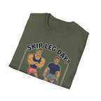 T-Shirt — Skip Leg Day? You’ll Regret It: Funny Gym Leg Day Workout Shirt