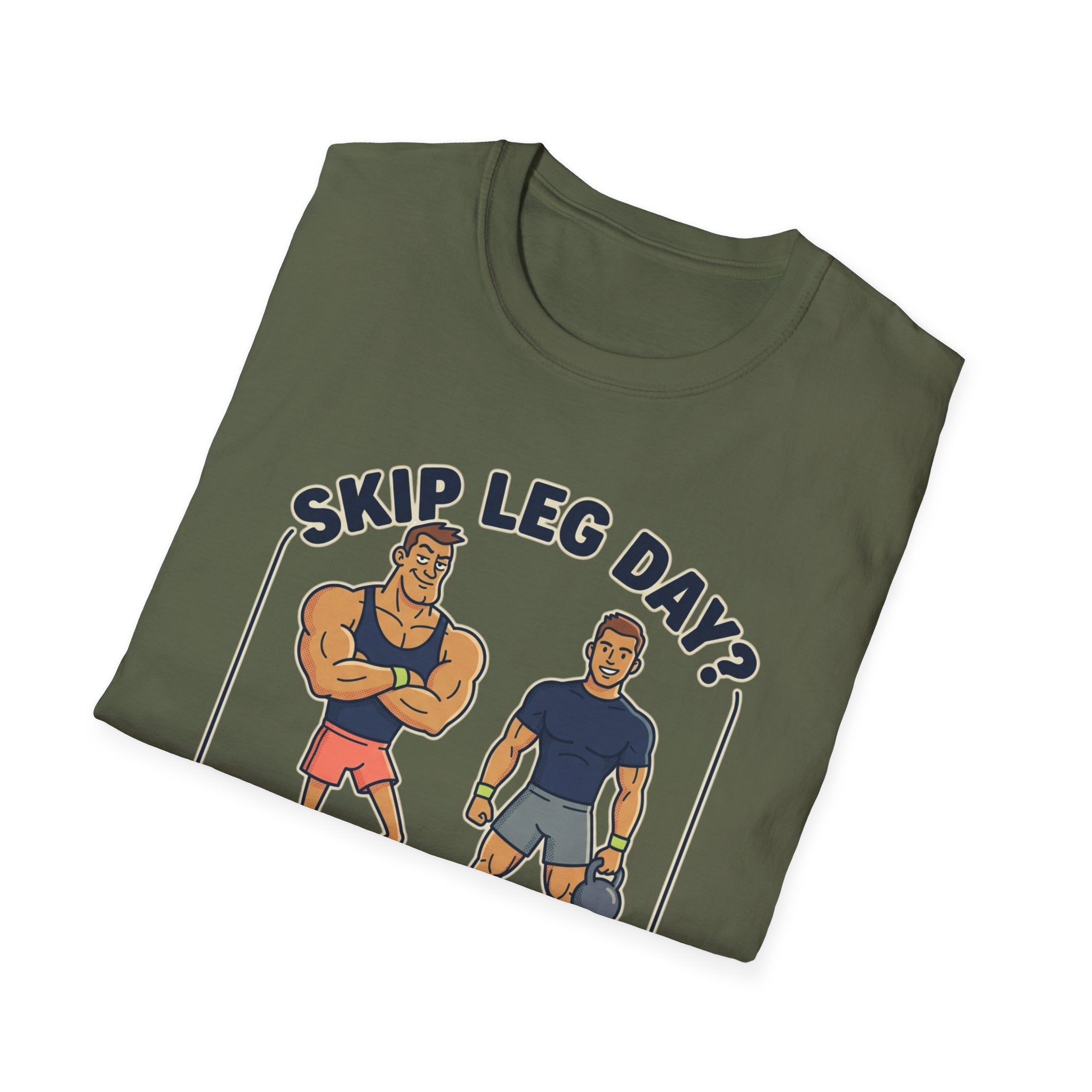 T-Shirt — Skip Leg Day? You’ll Regret It: Funny Gym Leg Day Workout Shirt