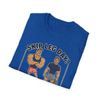 T-Shirt — Skip Leg Day? You’ll Regret It: Funny Gym Leg Day Workout Shirt