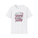 Strong Is New Pretty T-Shirt