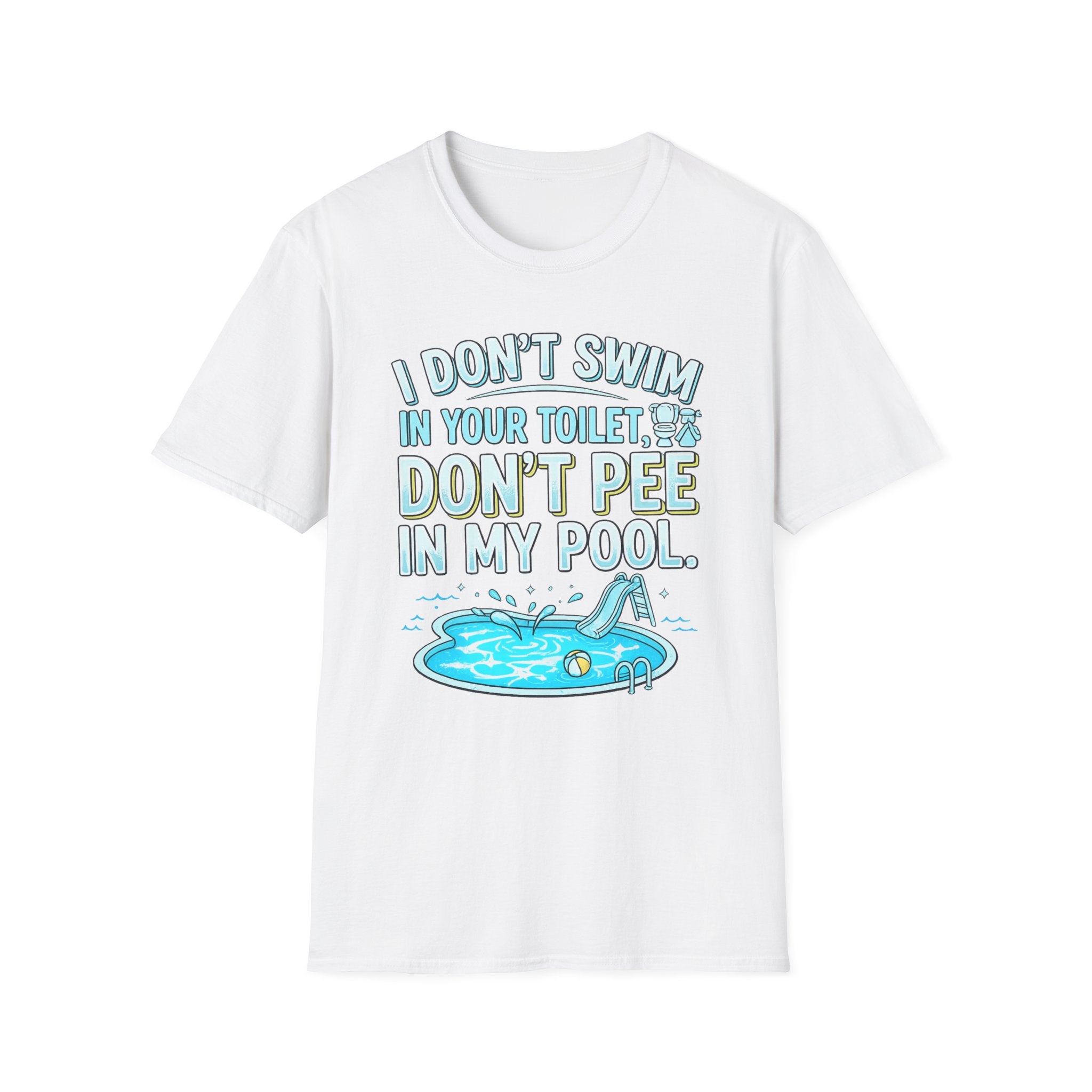 Funny Pool T-Shirt — “I Don’t Swim in Your Toilet, Don’t Pee in My Pool” Graphic Tee
