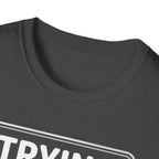 Trying My Best Is Exhausting T-Shirt — Funny Relatable Graphic Tee