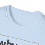 Why Me, Try Me T-Shirt — Funny Sarcastic Graphic Tee