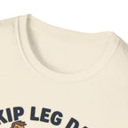 T-Shirt — Skip Leg Day? You’ll Regret It: Funny Gym Leg Day Workout Shirt