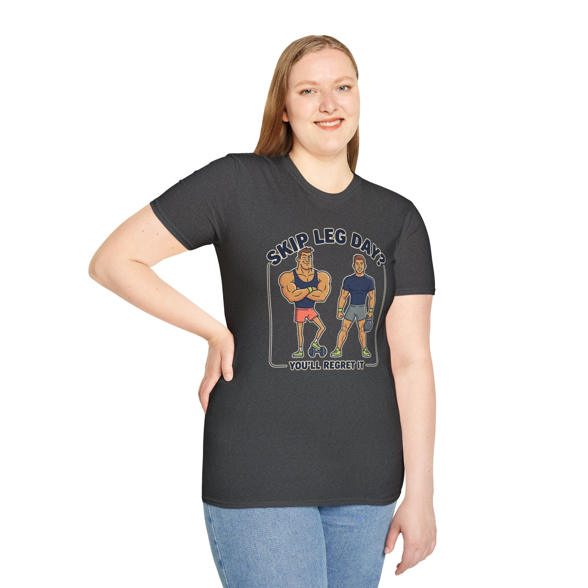 T-Shirt — Skip Leg Day? You’ll Regret It: Funny Gym Leg Day Workout Shirt