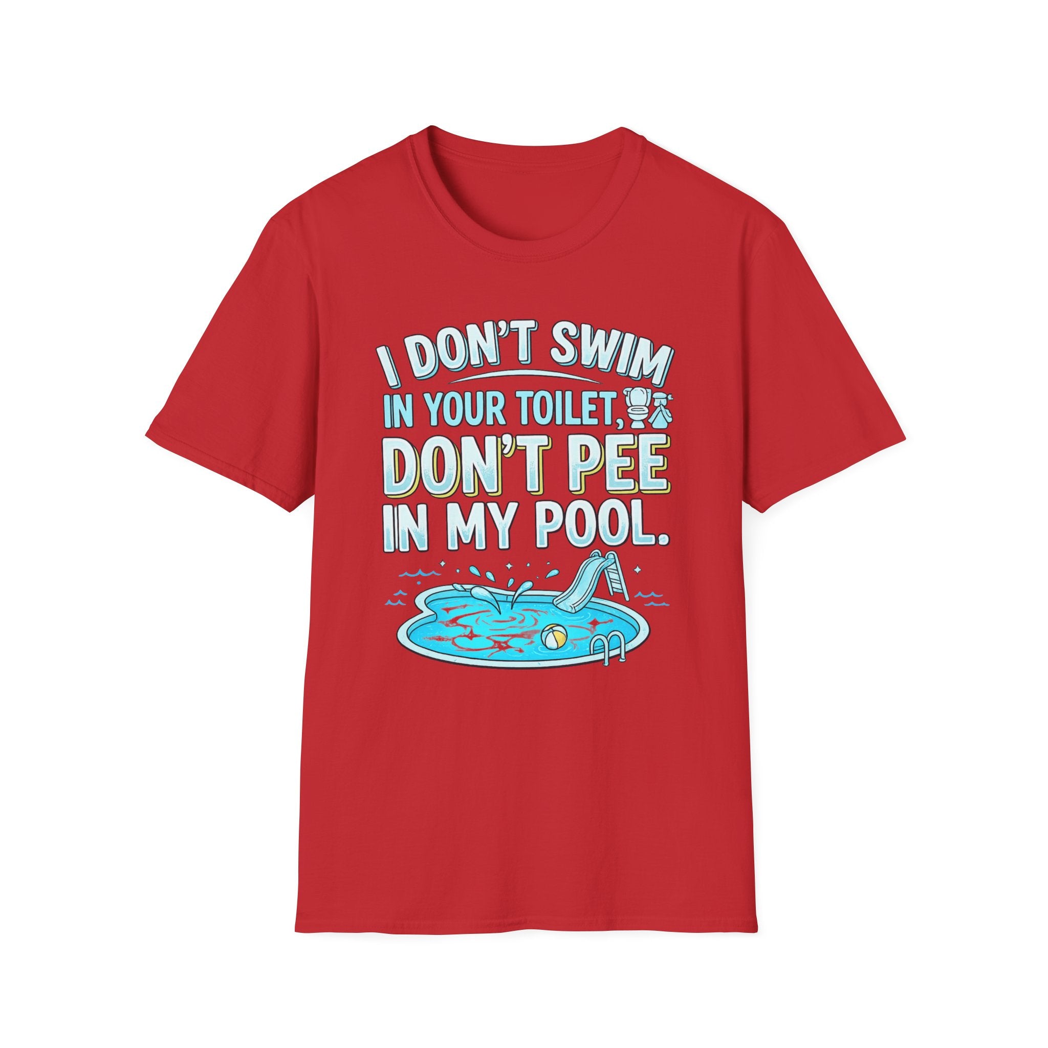Funny Pool T-Shirt — “I Don’t Swim in Your Toilet, Don’t Pee in My Pool” Graphic Tee