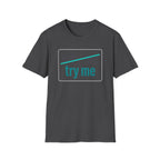 Why Me, Try Me T-Shirt — Funny Sarcastic Graphic Tee