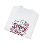 Strong Is New Pretty T-Shirt