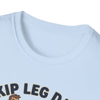 T-Shirt — Skip Leg Day? You’ll Regret It: Funny Gym Leg Day Workout Shirt