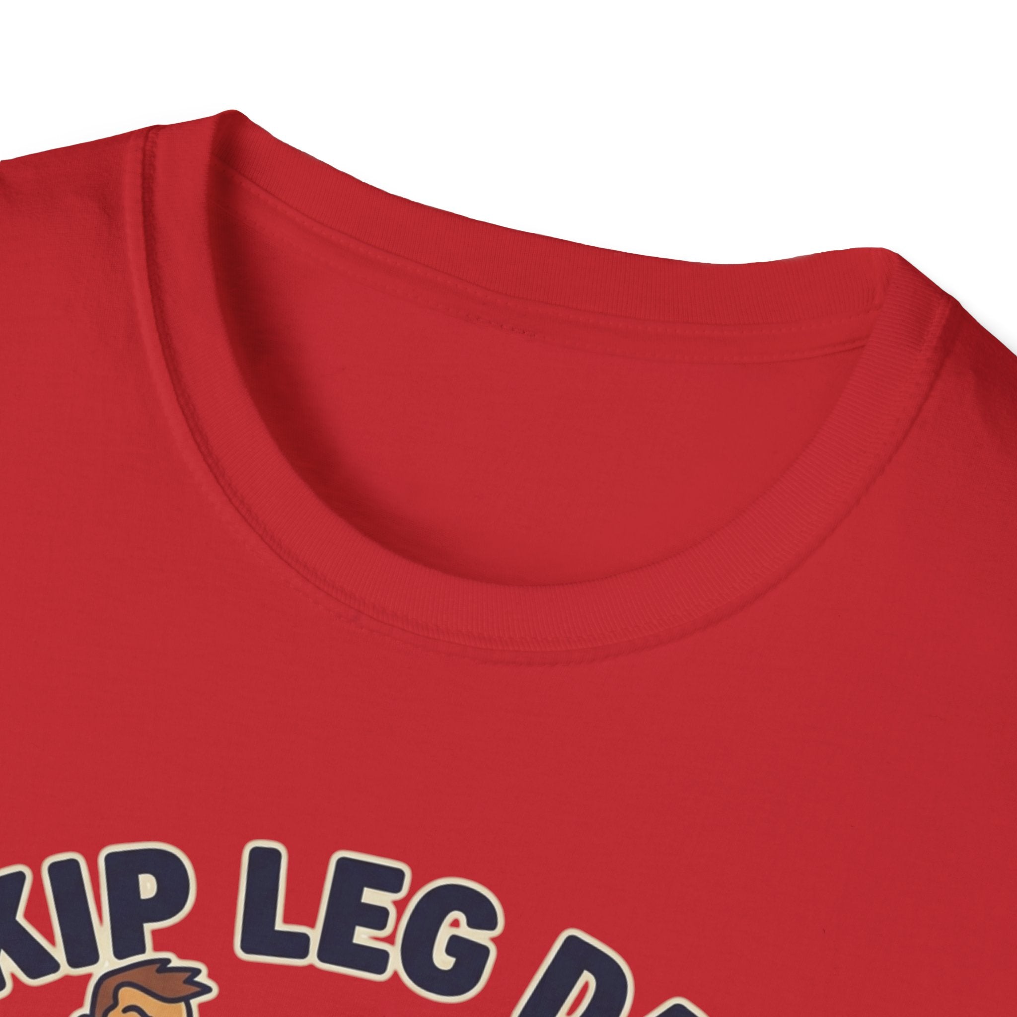 T-Shirt — Skip Leg Day? You’ll Regret It: Funny Gym Leg Day Workout Shirt