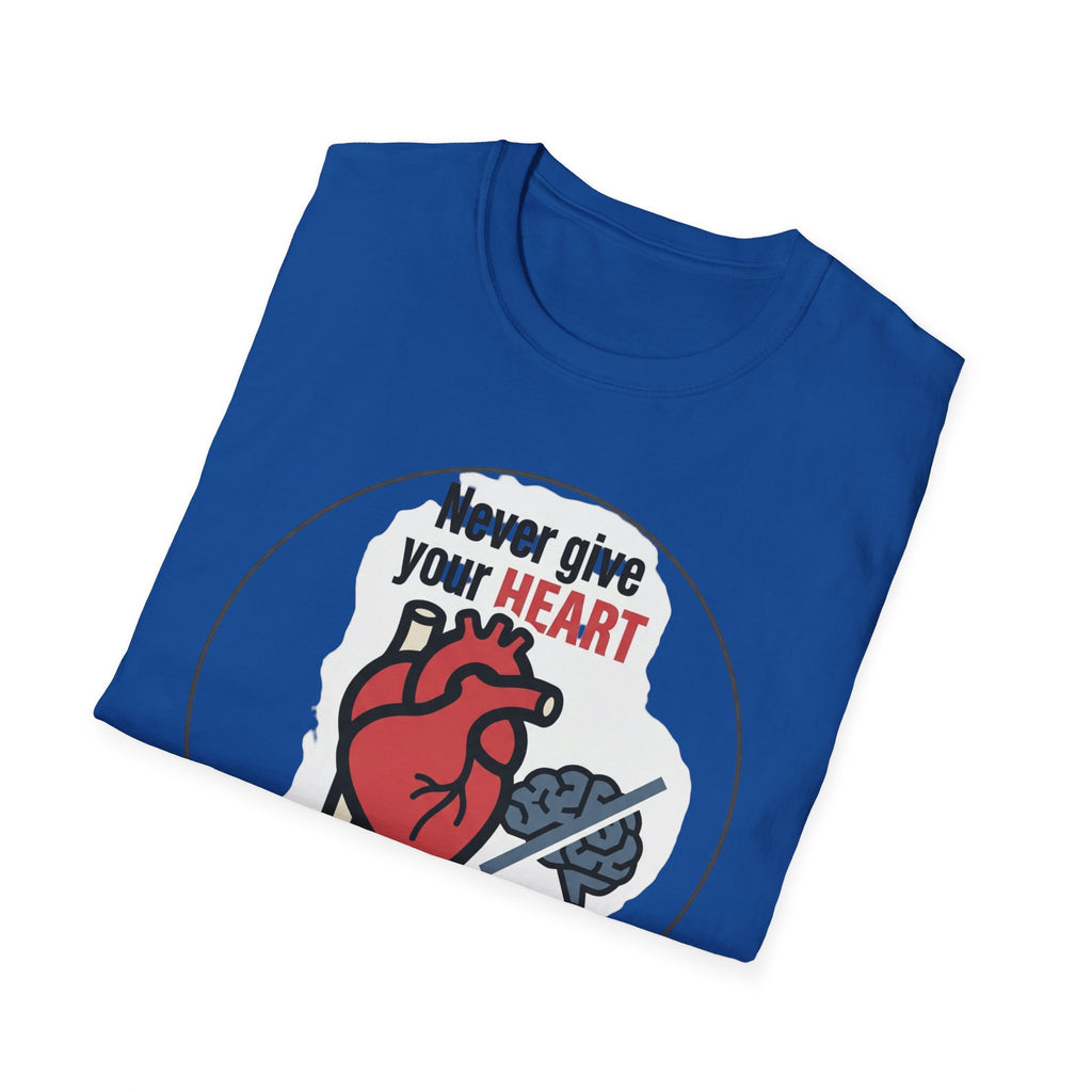 Never Give Your Heart to Someone Who Needs a Brain T-Shirt — Funny Heart vs Brain Graphic Tee