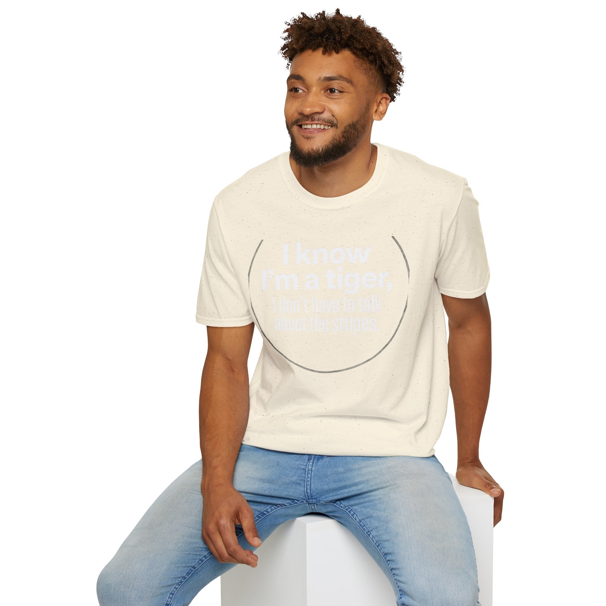 Tiger Pride T‑Shirt — "I know I’m a tiger, I don’t have to talk about the stripes."