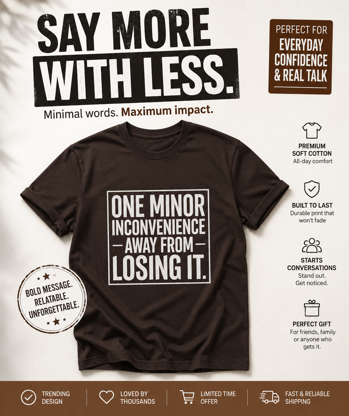 One Minor Inconvenience Away From Losing It T-Shirt