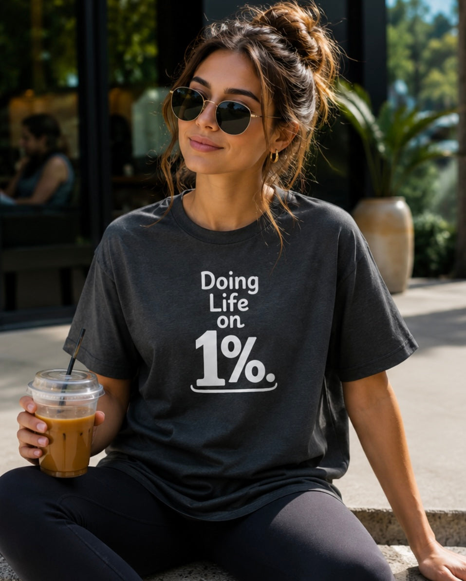 Doing Life on 1% T-Shirt