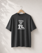 Doing Life on 1% T-Shirt
