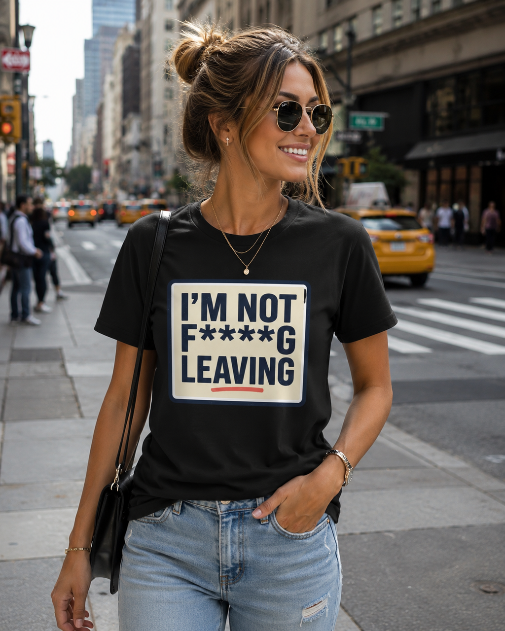 I’m Not F****ing Leaving T-Shirt