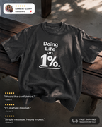 Doing Life on 1% T-Shirt