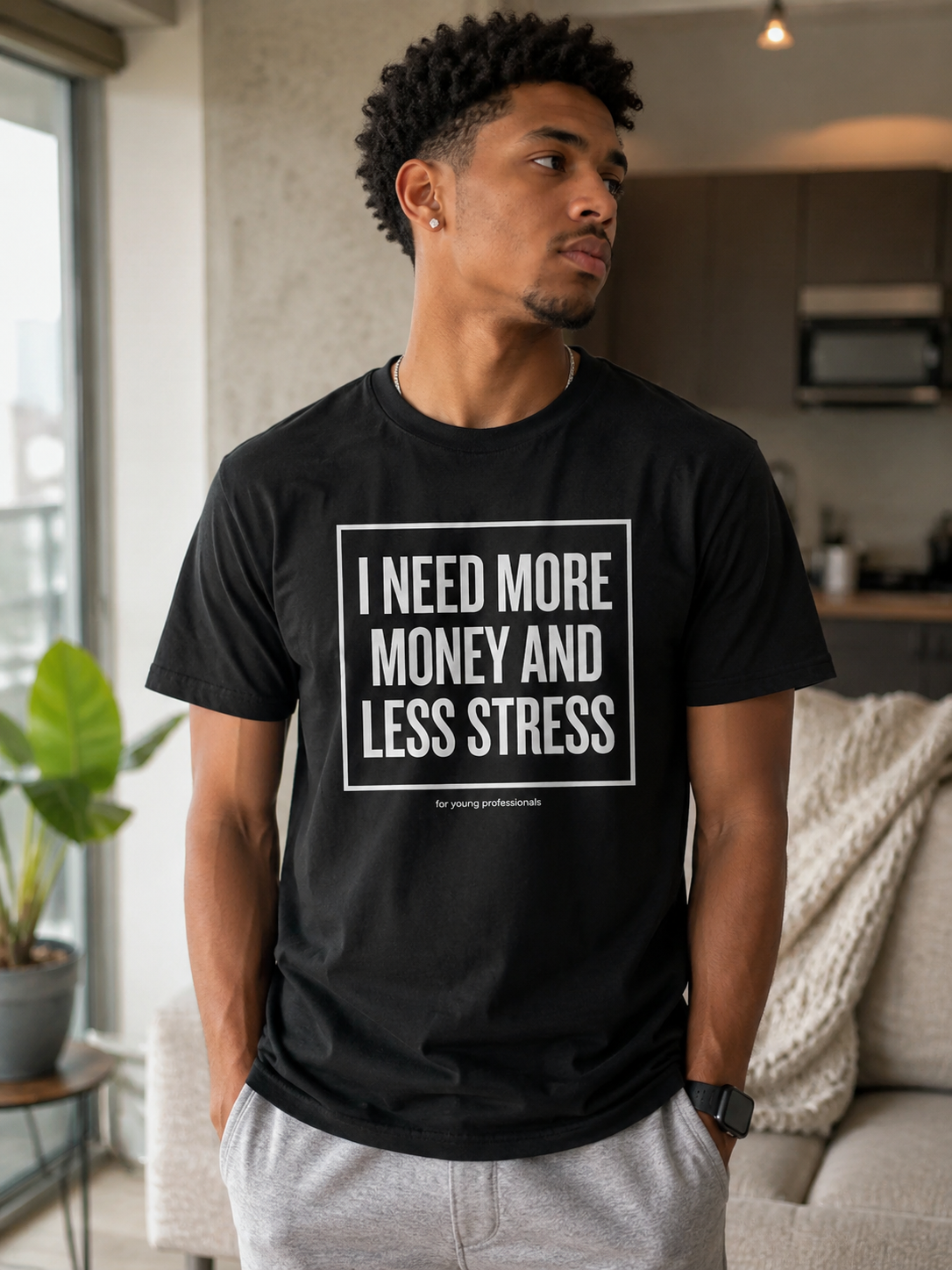 I Need More Money And Less Stress T-Shirt