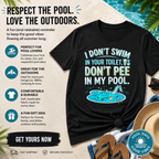 “I Don’t Swim in Your Toilet, Don’t Pee in My Pool” T-Shirt