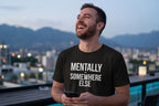 Mentally Somewhere Else T-Shirt