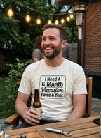 "I Need A 6 Month Vacation Twice A Year" T-Shirt