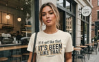 It’s Been Like That T-Shirt