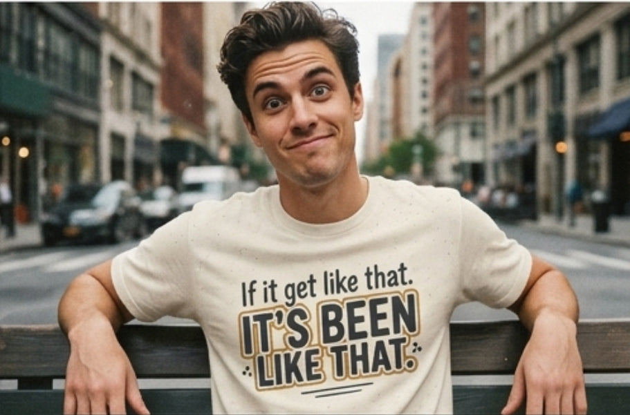 It’s Been Like That T-Shirt