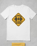 Gym Addict On Board T-Shirt