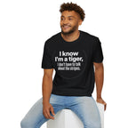 Tiger Pride T‑Shirt — "I know I’m a tiger, I don’t have to talk about the stripes."