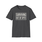 Surviving Out Of Spite T-Shirt — Bold Graphic Tee for Resilience & Sass