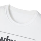 Why Me, Try Me T-Shirt — Funny Sarcastic Graphic Tee
