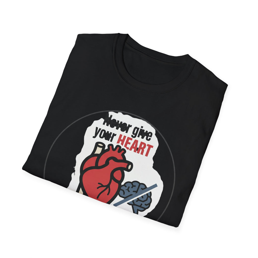 Never Give Your Heart to Someone Who Needs a Brain T-Shirt — Funny Heart vs Brain Graphic Tee