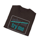 Why Me, Try Me T-Shirt — Funny Sarcastic Graphic Tee