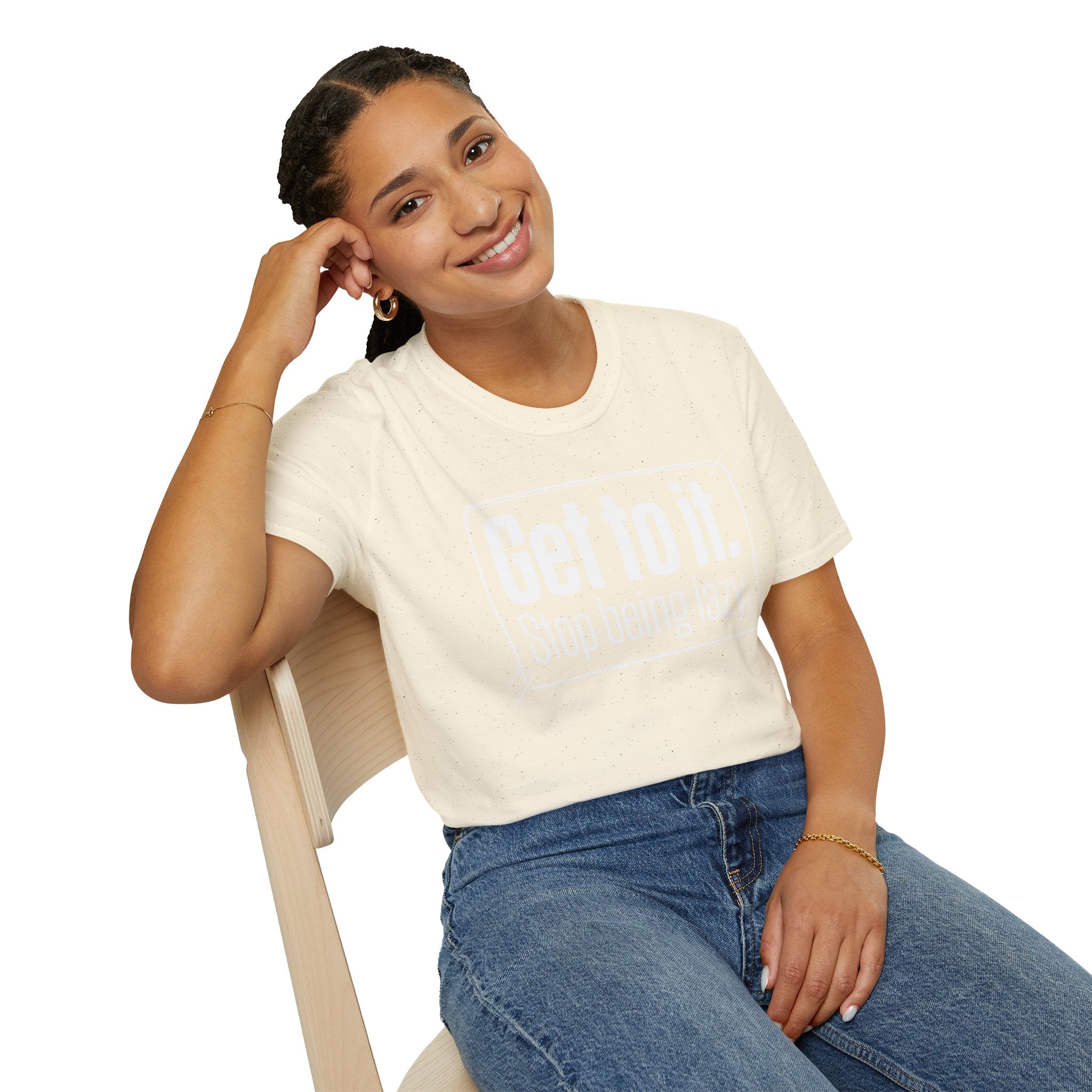 Get To It. Stop Being Lazy. T-Shirt — Motivational Graphic Tee