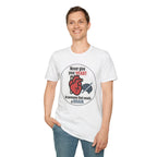 Never Give Your Heart to Someone Who Needs a Brain T-Shirt — Funny Heart vs Brain Graphic Tee