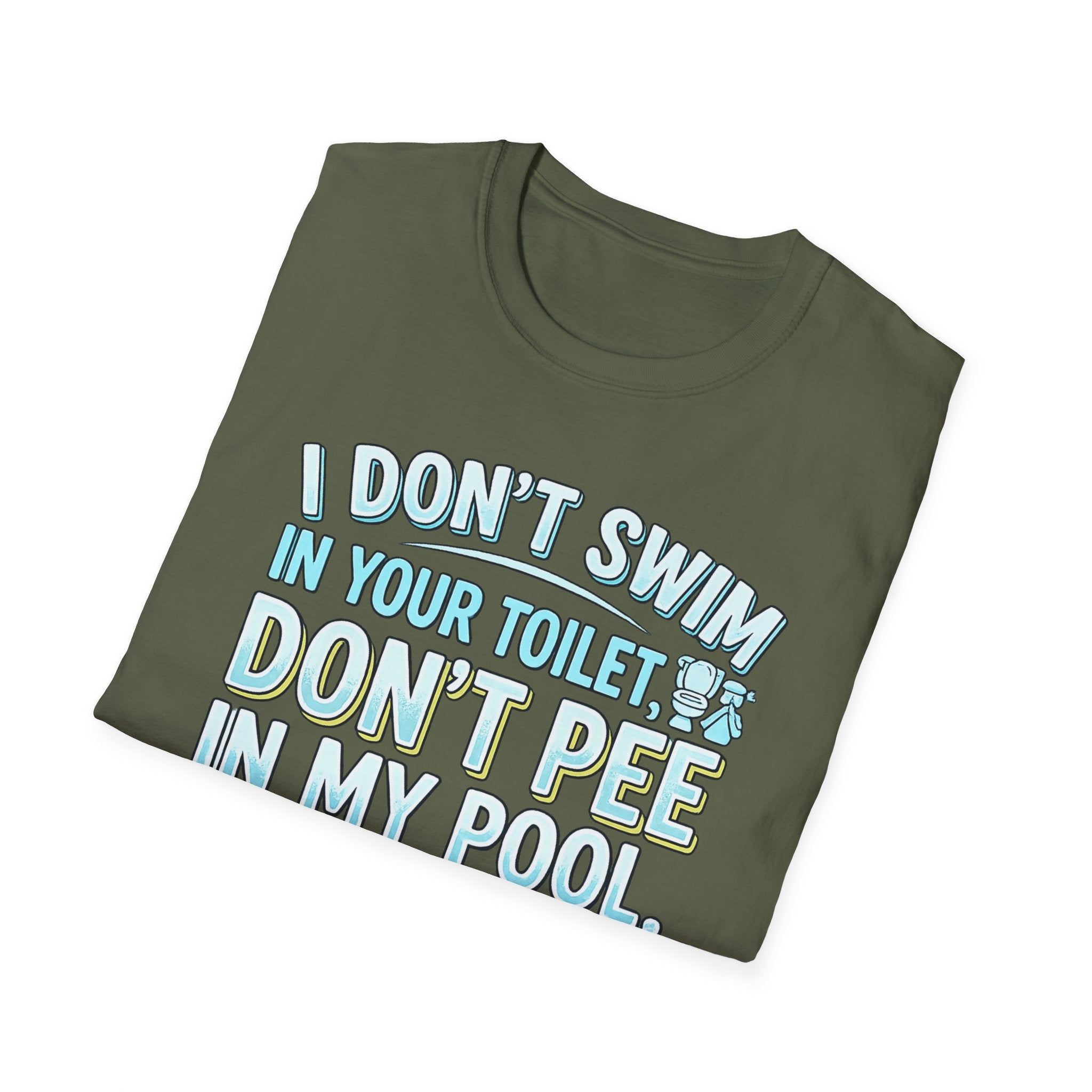 Funny Pool T-Shirt — “I Don’t Swim in Your Toilet, Don’t Pee in My Pool” Graphic Tee