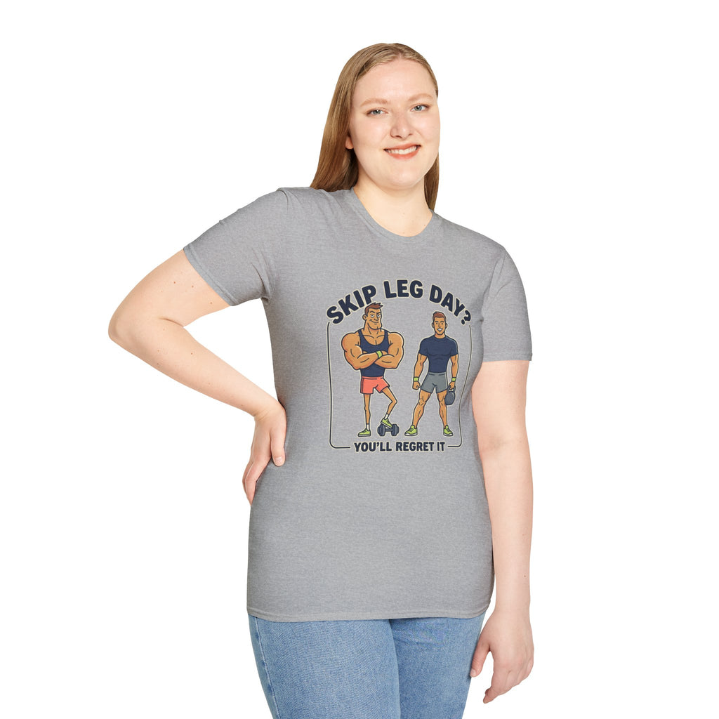T-Shirt — Skip Leg Day? You’ll Regret It: Funny Gym Leg Day Workout Shirt
