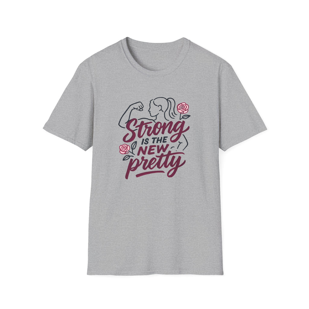 Strong Is New Pretty T-Shirt