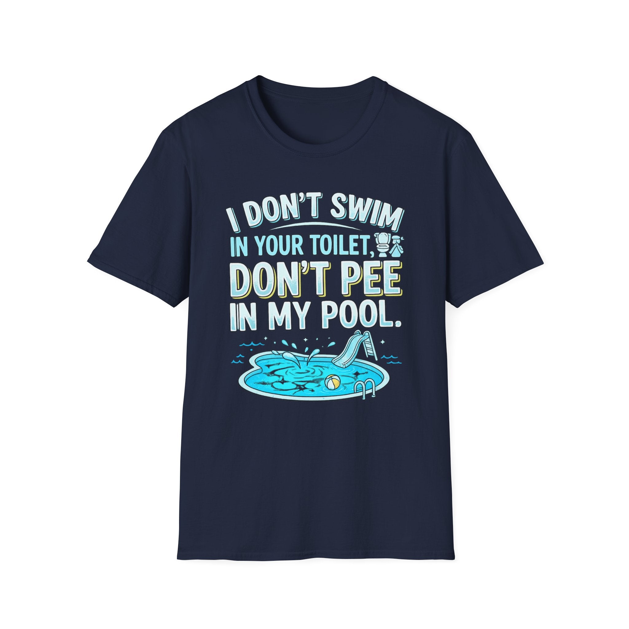 Funny Pool T-Shirt — “I Don’t Swim in Your Toilet, Don’t Pee in My Pool” Graphic Tee