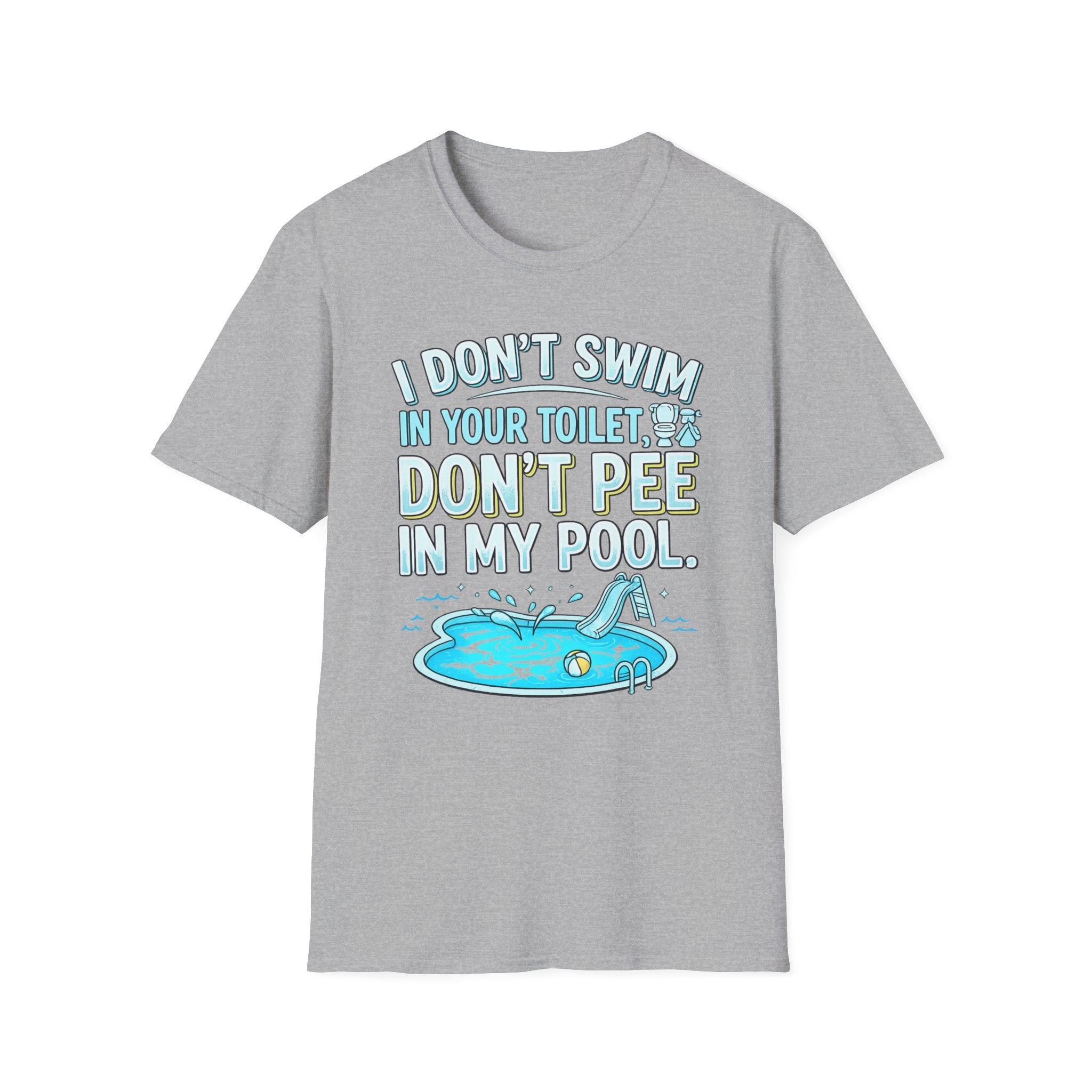 Funny Pool T-Shirt — “I Don’t Swim in Your Toilet, Don’t Pee in My Pool” Graphic Tee