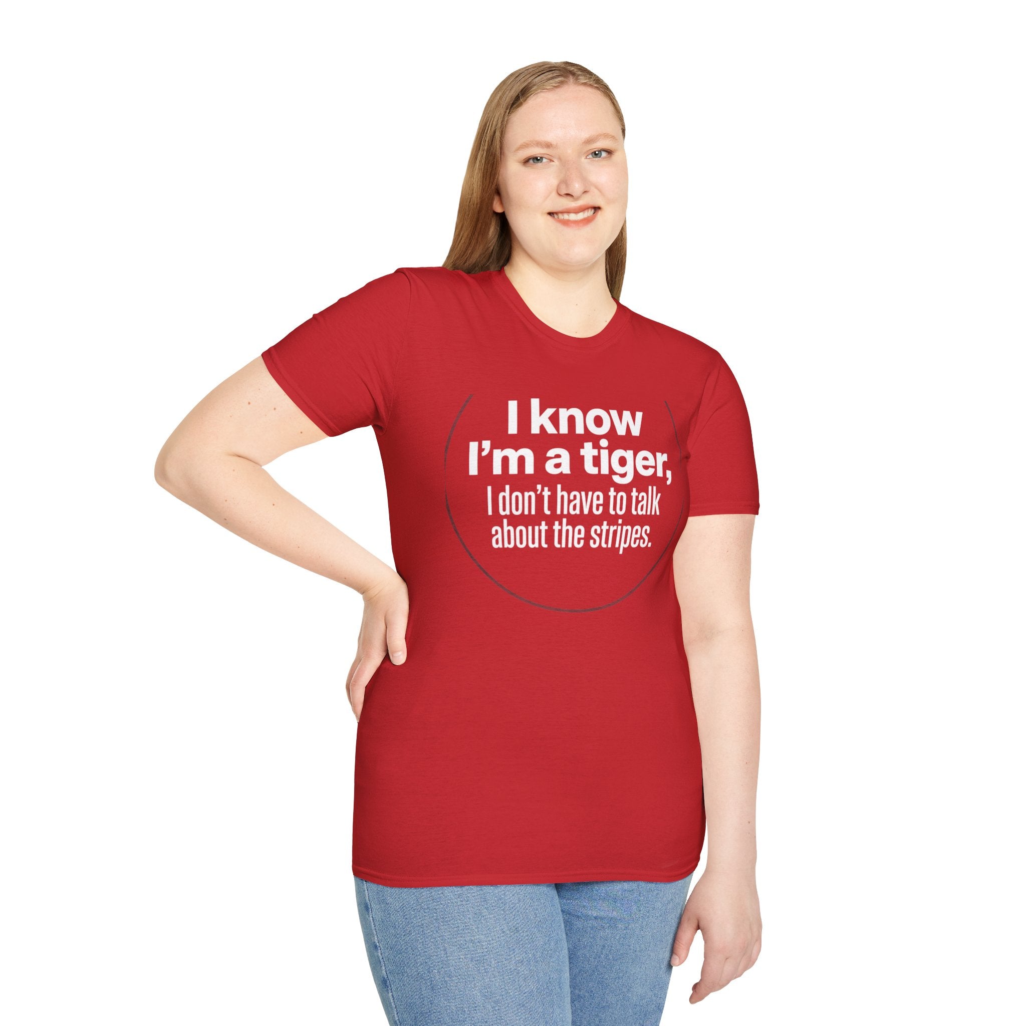 Tiger Pride T‑Shirt — "I know I’m a tiger, I don’t have to talk about the stripes."